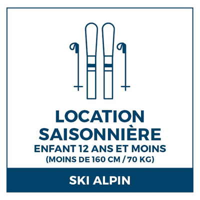 Location Saisonnière - Enfant 12 ans et moins de 160cm et - (70kg et -)
